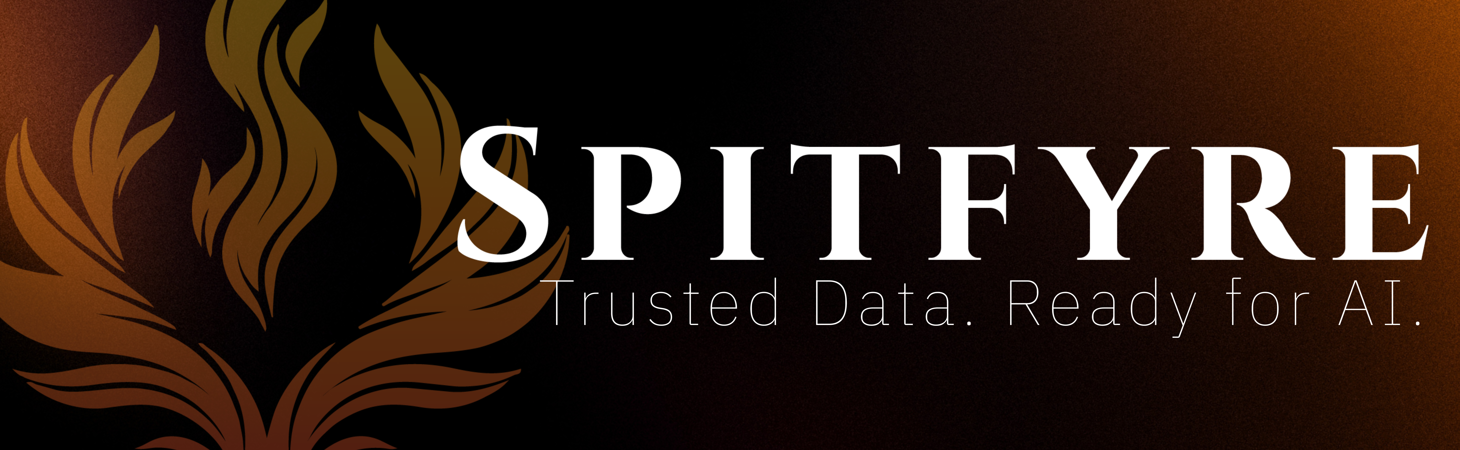 Spitfyre: Trusted data. Ready for AI.